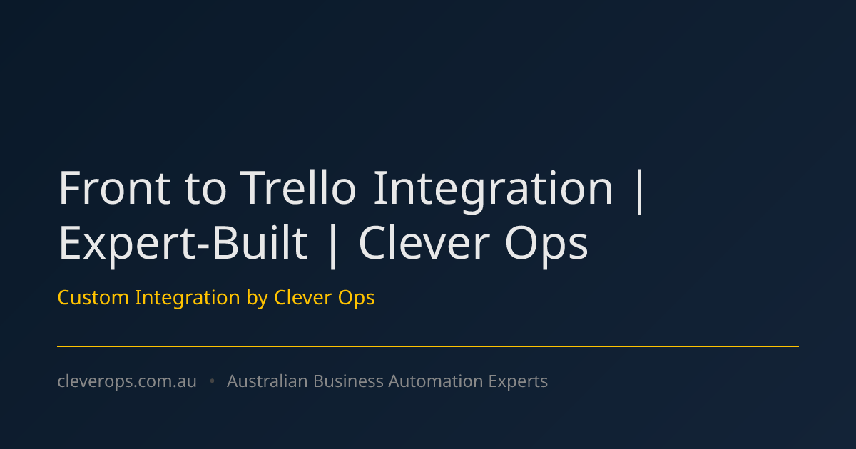Front to Trello Integration | Expert-Built | Clever Ops