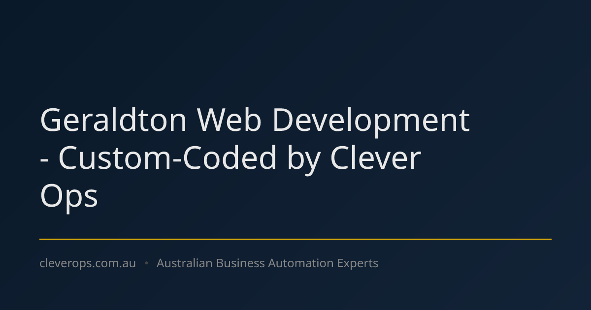 Geraldton Web Development - Custom-Coded by Clever Ops