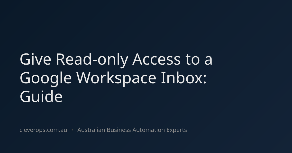 Give Read-only Access to a Google Workspace Inbox: Guide
