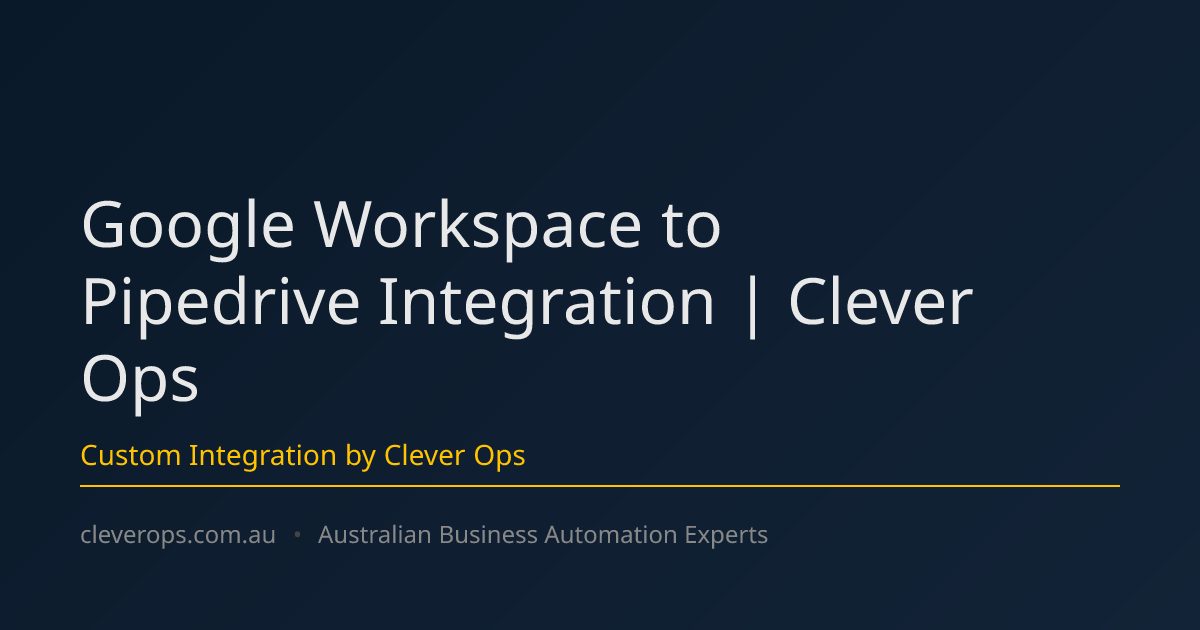 Google Workspace to Pipedrive Integration | Clever Ops