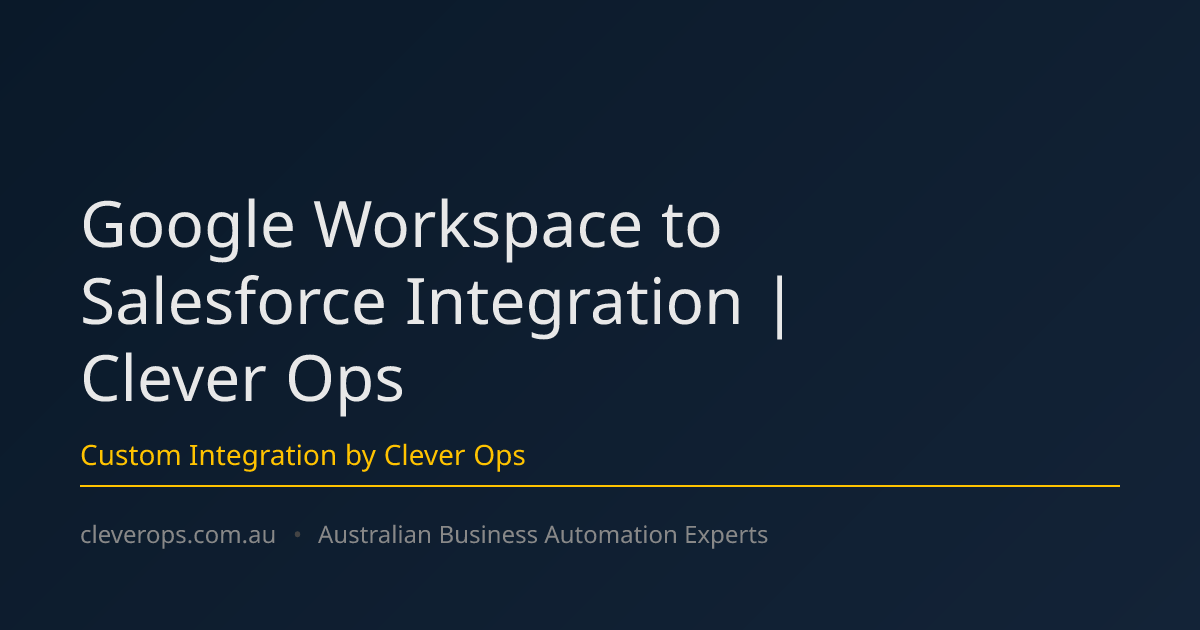Google Workspace to Salesforce Integration | Clever Ops