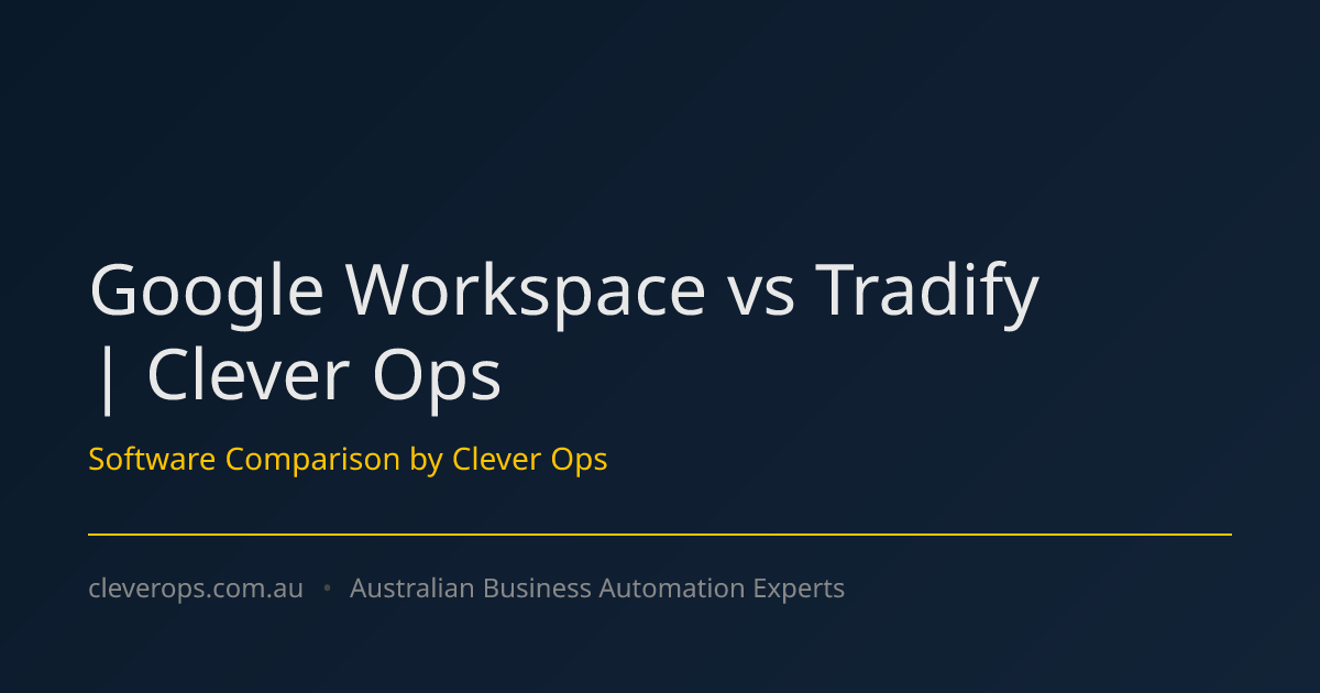 Google Workspace vs Tradify | Clever Ops
