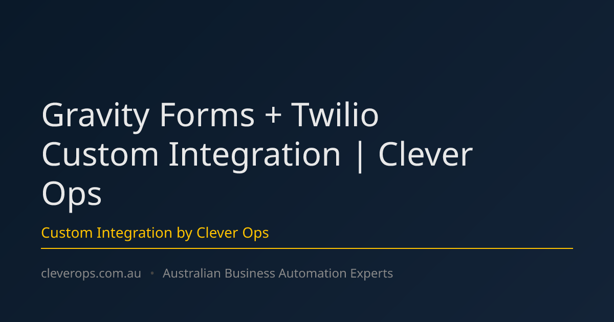 Gravity Forms + Twilio Custom Integration | Clever Ops