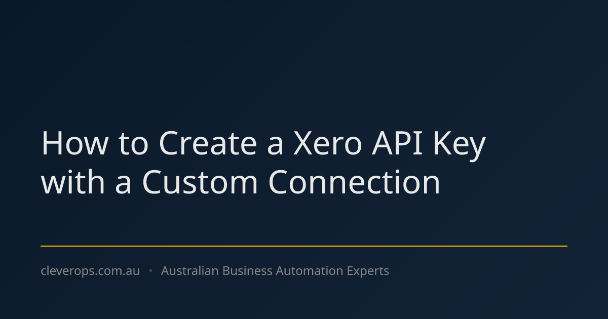 How to Create a Xero API Key with a Custom Connection
