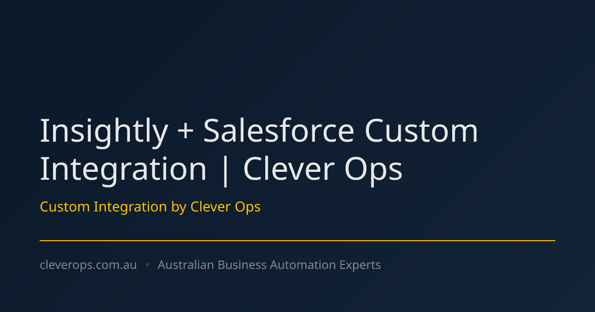 Insightly + Salesforce Custom Integration | Clever Ops