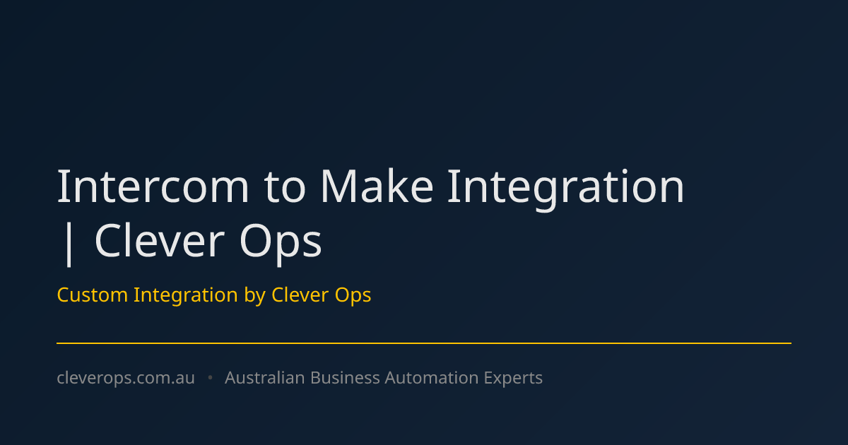 Intercom to Make Integration | Clever Ops