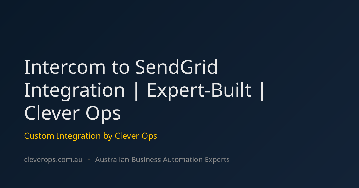 Intercom to SendGrid Integration | Expert-Built | Clever Ops
