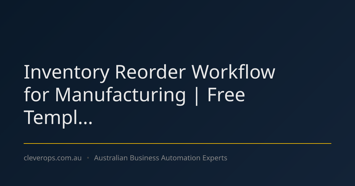 Inventory Reorder Workflow for Manufacturing | Free Templ...