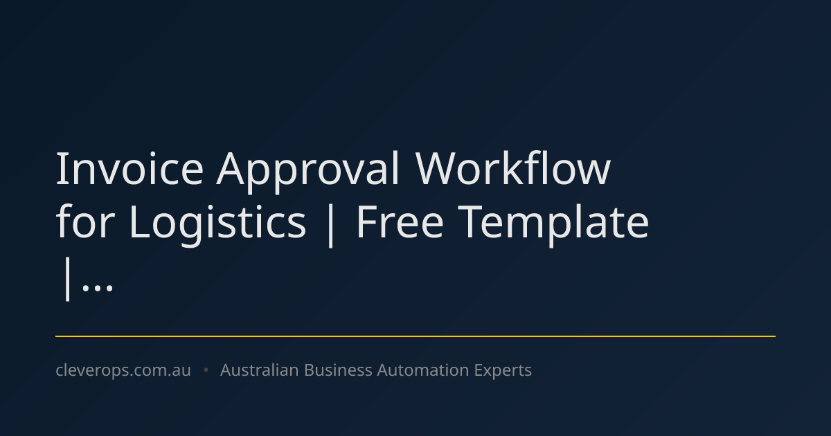 Invoice Approval Workflow for Logistics | Free Template