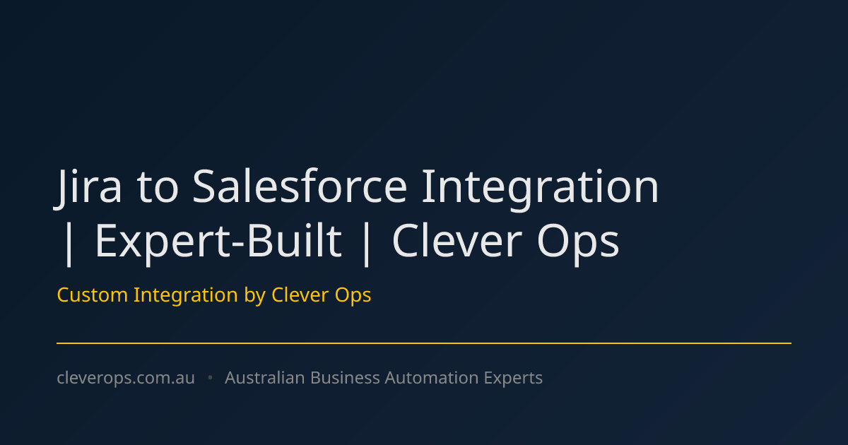 Jira to Salesforce Integration | Expert-Built | Clever Ops