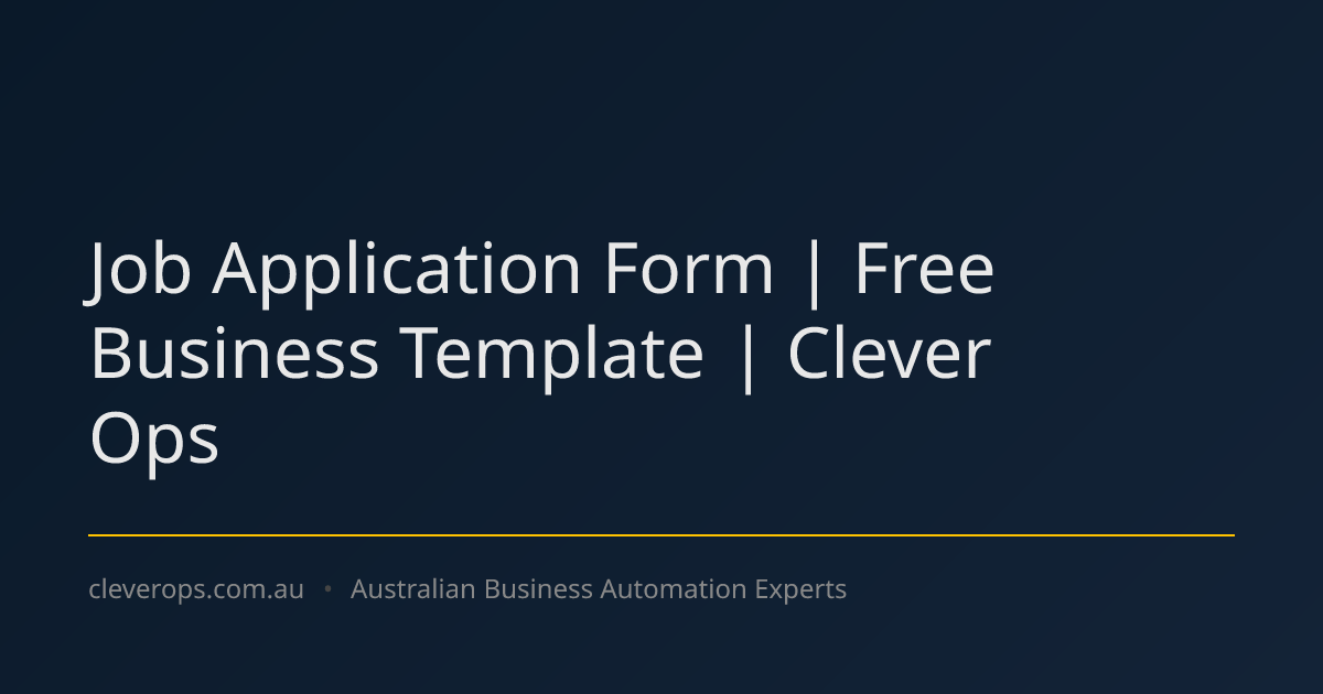 Job Application Form | Free Business Template | Clever Ops