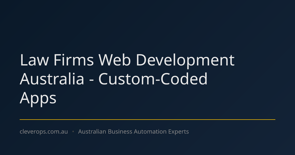 Law Firms Web Development Australia - Custom-Coded Apps