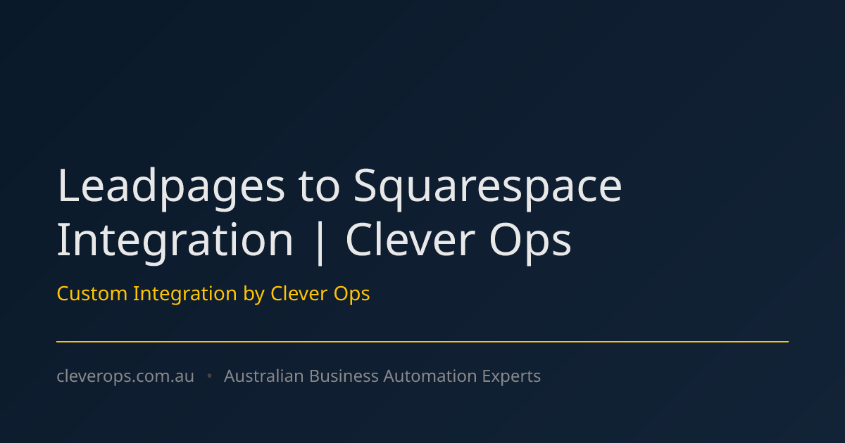 Leadpages to Squarespace Integration | Clever Ops
