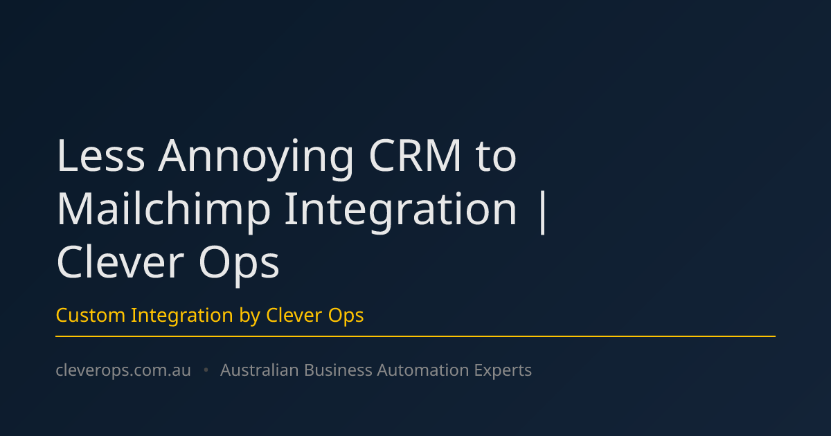 Less Annoying CRM to Mailchimp Integration | Clever Ops