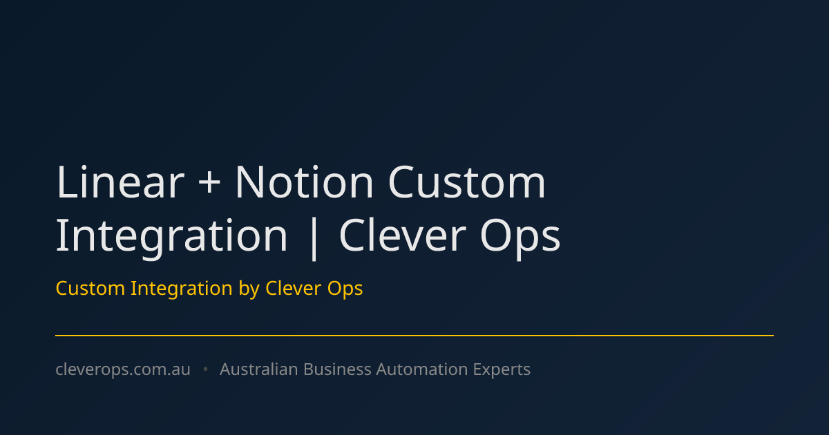 Linear + Notion Custom Integration | Clever Ops