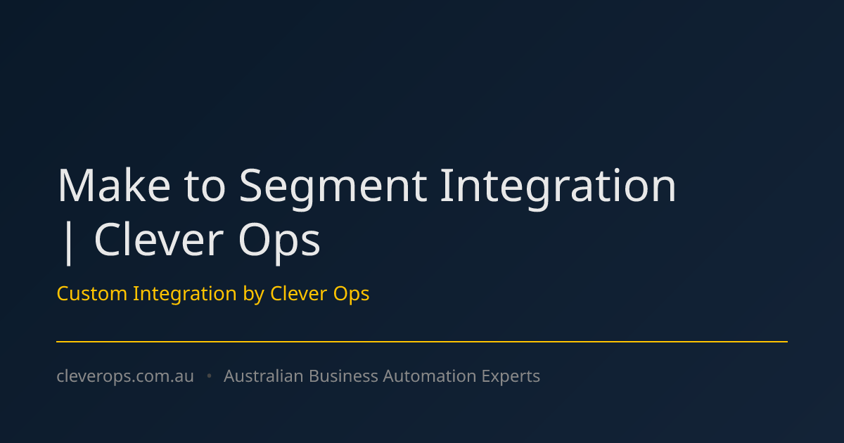 Make to Segment Integration | Clever Ops
