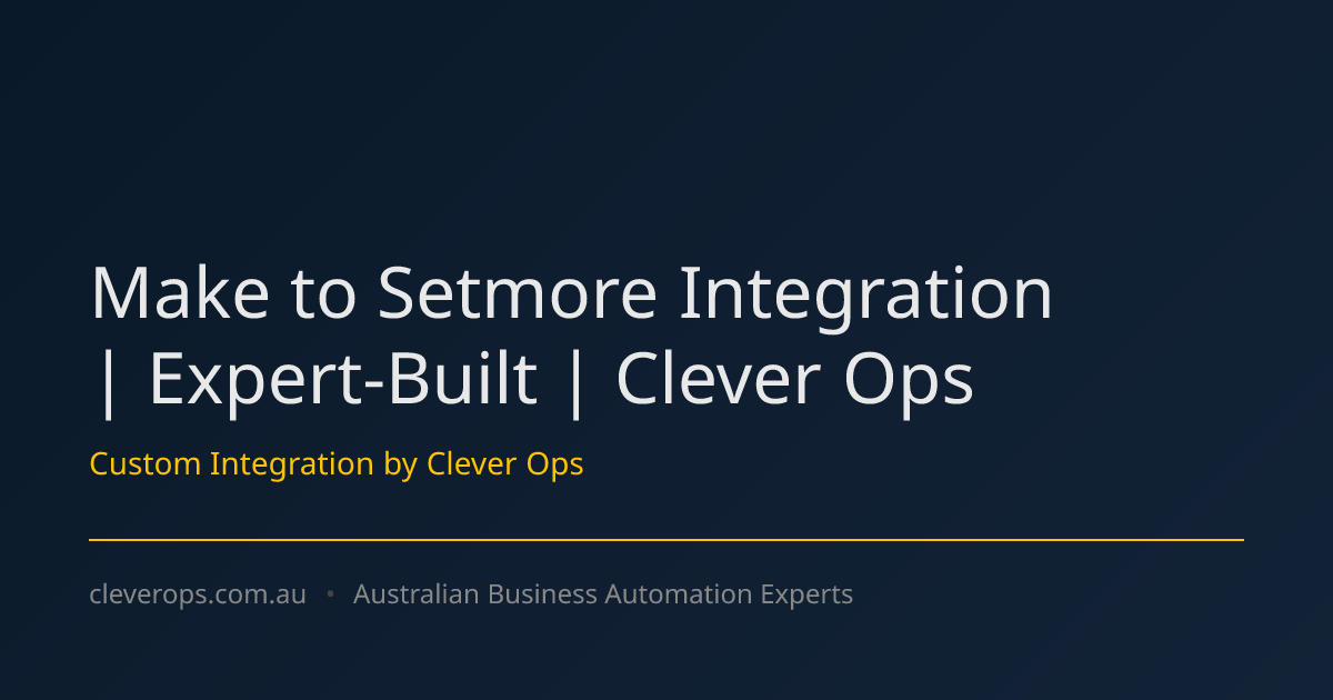 Make to Setmore Integration | Expert-Built | Clever Ops