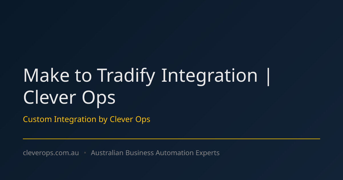 Make to Tradify Integration | Clever Ops