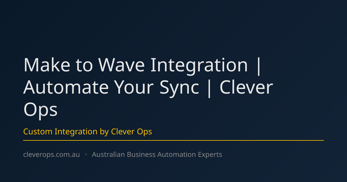 Make to Wave Integration | Automate Your Sync | Clever Ops