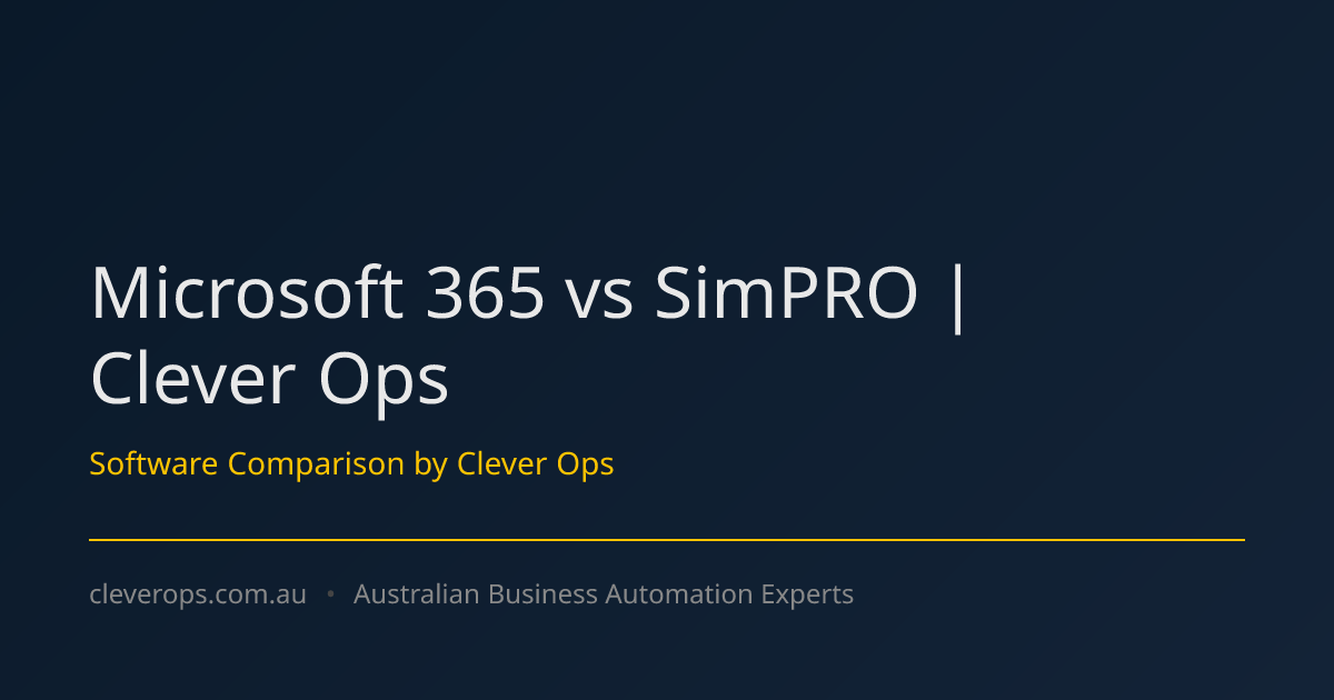 Microsoft 365 vs SimPRO | Clever Ops