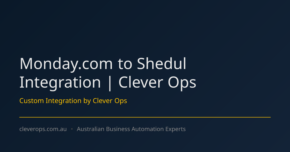 Monday.com to Shedul Integration | Clever Ops