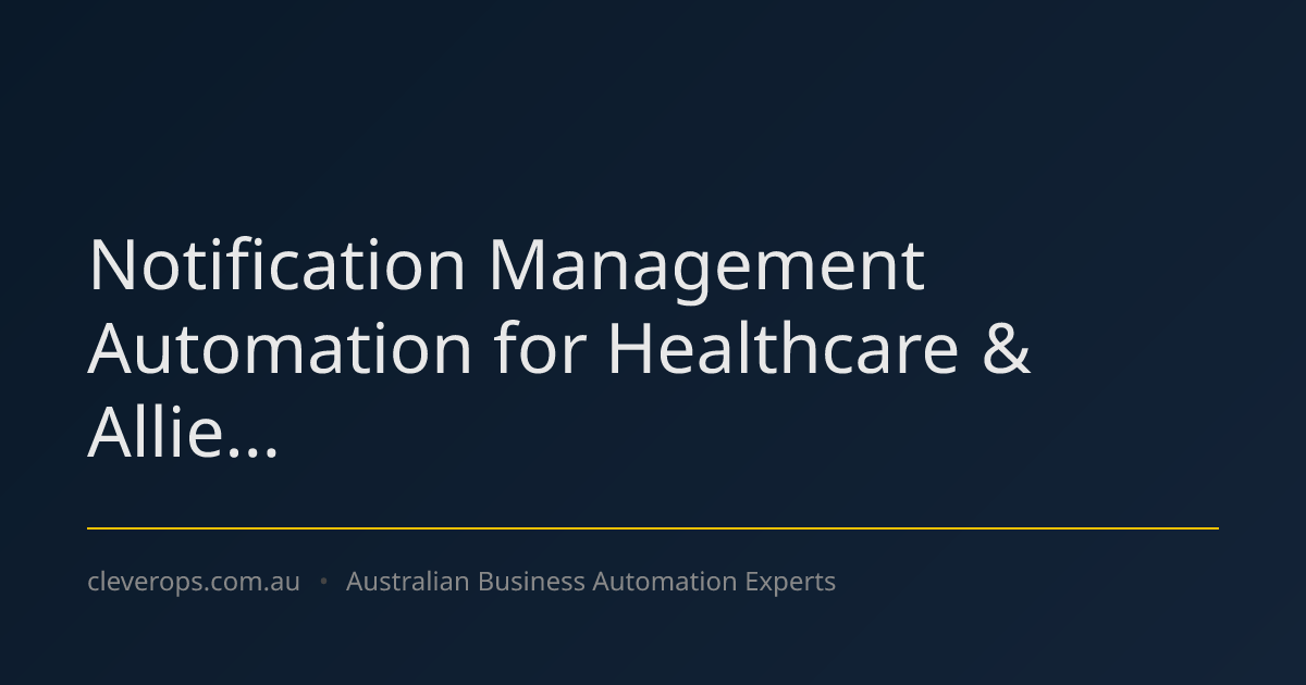Notification Management Automation for Healthcare & Allie...