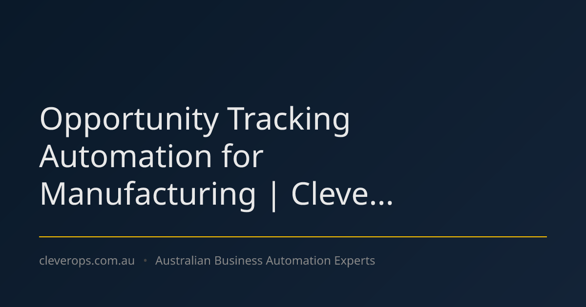 Opportunity Tracking Automation for Manufacturing | Cleve...