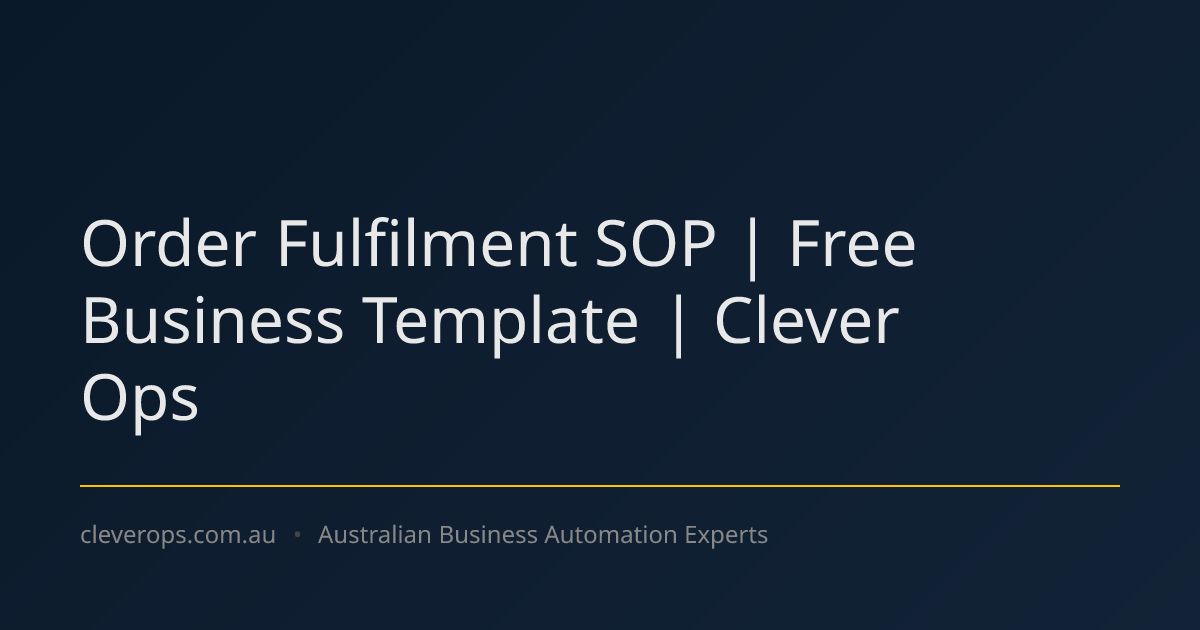 Order Fulfilment SOP | Free Business Template | Clever Ops