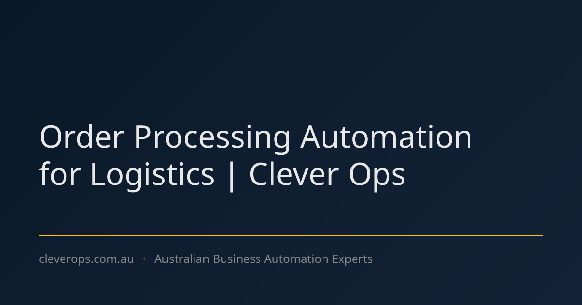 Order Processing Automation for Logistics | Clever Ops