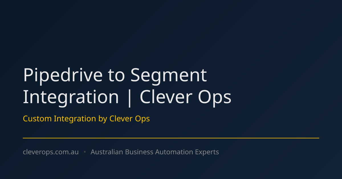 Pipedrive to Segment Integration | Clever Ops