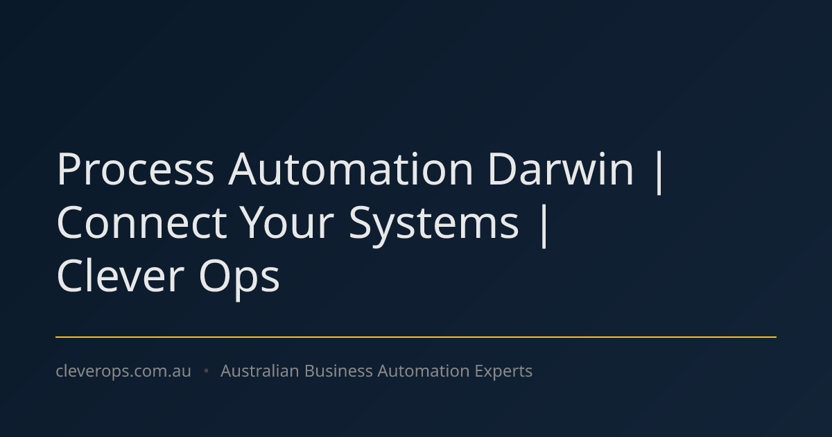 Process Automation Darwin | Connect Your Systems | Clever Ops