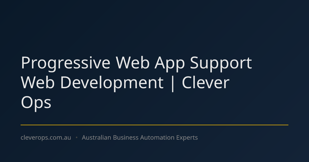 Progressive Web App Support Web Development | Clever Ops