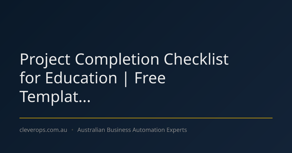 Project Completion Checklist for Education | Free Templat...