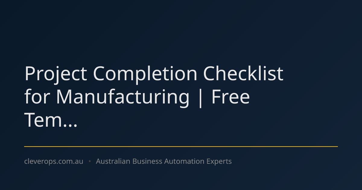 Project Completion Checklist for Manufacturing | Free Tem...