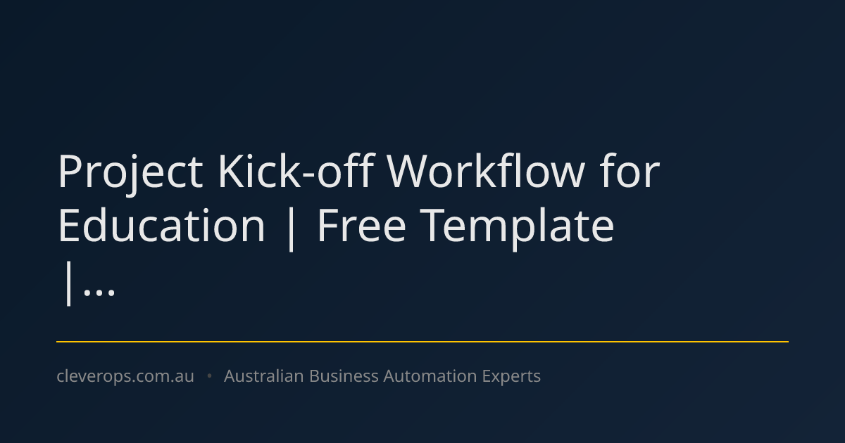 Project Kick-off Workflow for Education | Free Template
