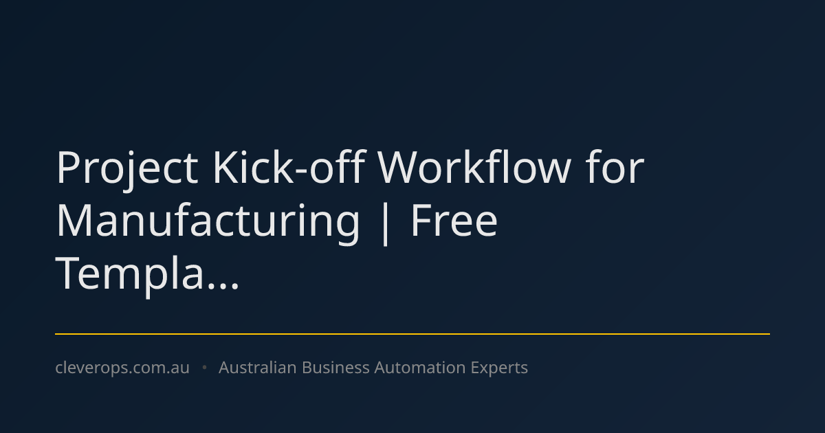 Project Kick-off Workflow for Manufacturing | Free Templa...