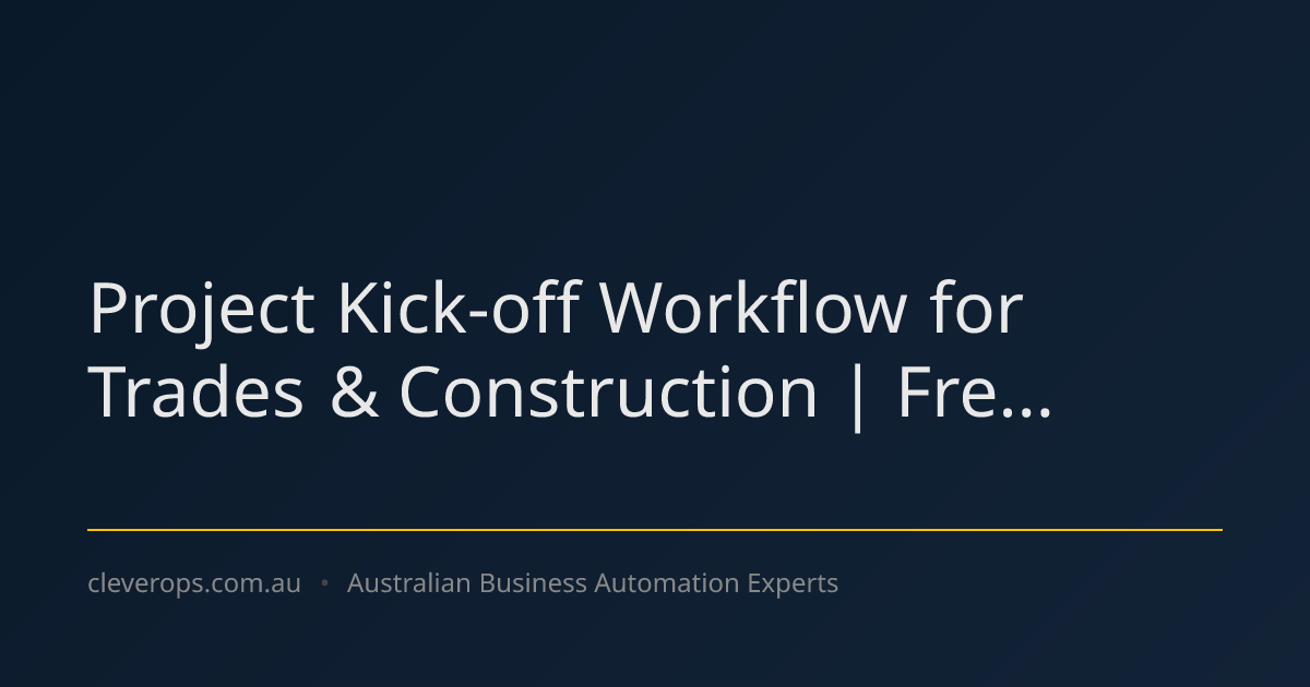 Project Kick-off Workflow for Trades & Construction | Fre...