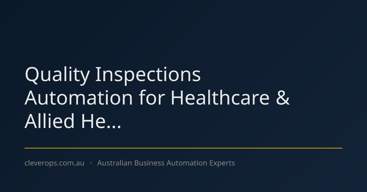 Quality Inspections Automation for Healthcare & Allied He...