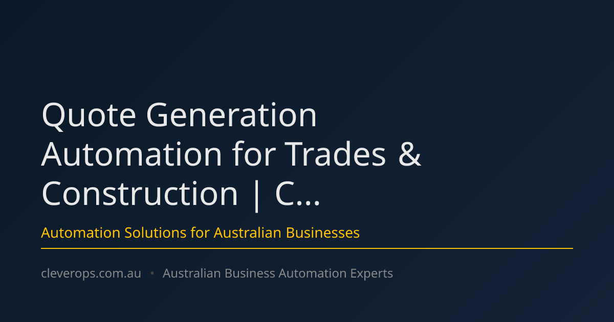 Quote Generation Automation for Trades & Construction | C...
