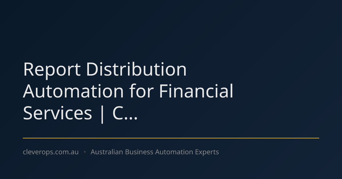 Report Distribution Automation for Financial Services | C...