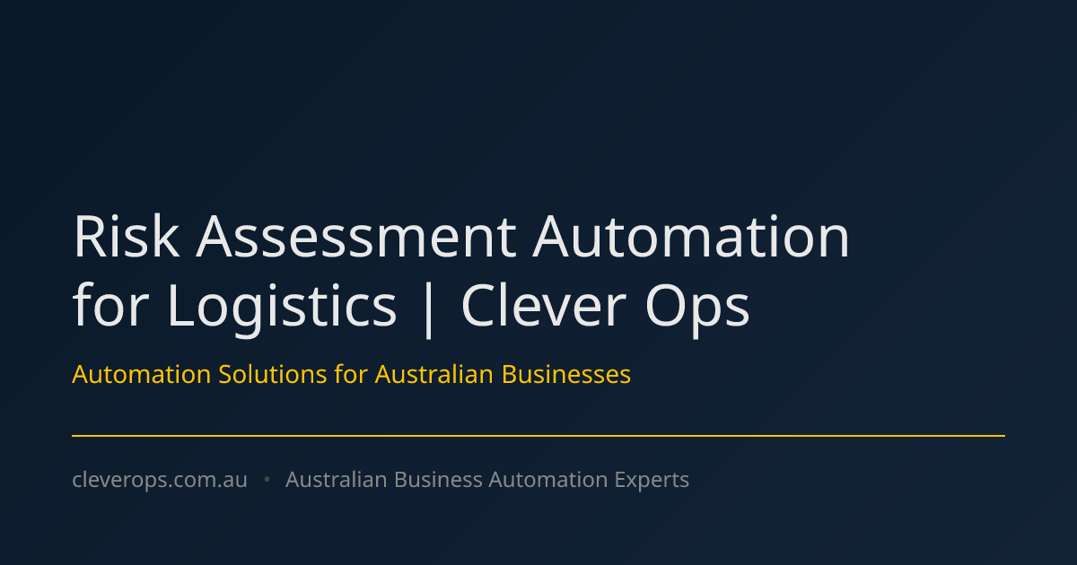 Risk Assessment Automation for Logistics | Clever Ops