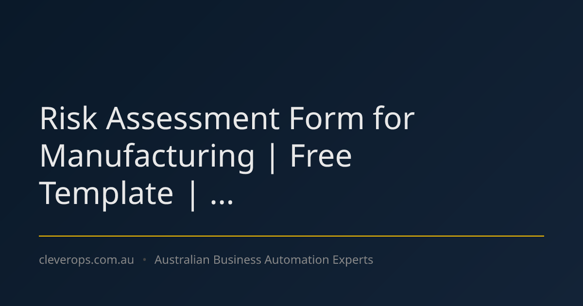 Risk Assessment Form for Manufacturing | Free Template