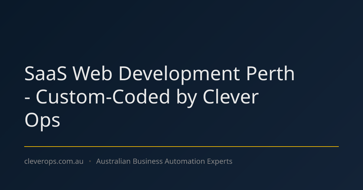 SaaS Web Development Perth - Custom-Coded by Clever Ops