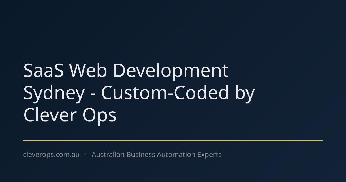 SaaS Web Development Sydney - Custom-Coded by Clever Ops