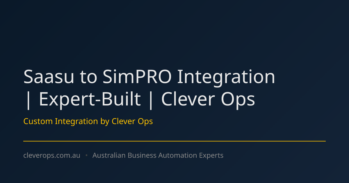 Saasu to SimPRO Integration | Expert-Built | Clever Ops
