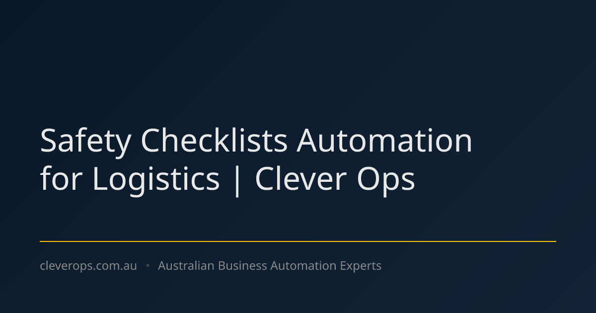 Safety Checklists Automation for Logistics | Clever Ops