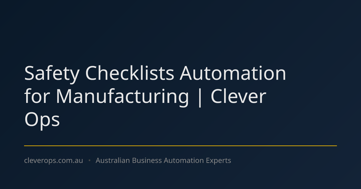 Safety Checklists Automation for Manufacturing | Clever Ops