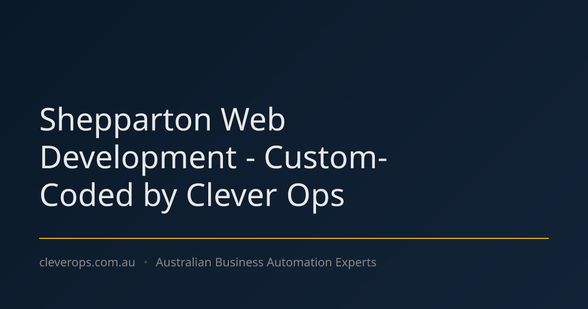Shepparton Web Development - Custom-Coded by Clever Ops