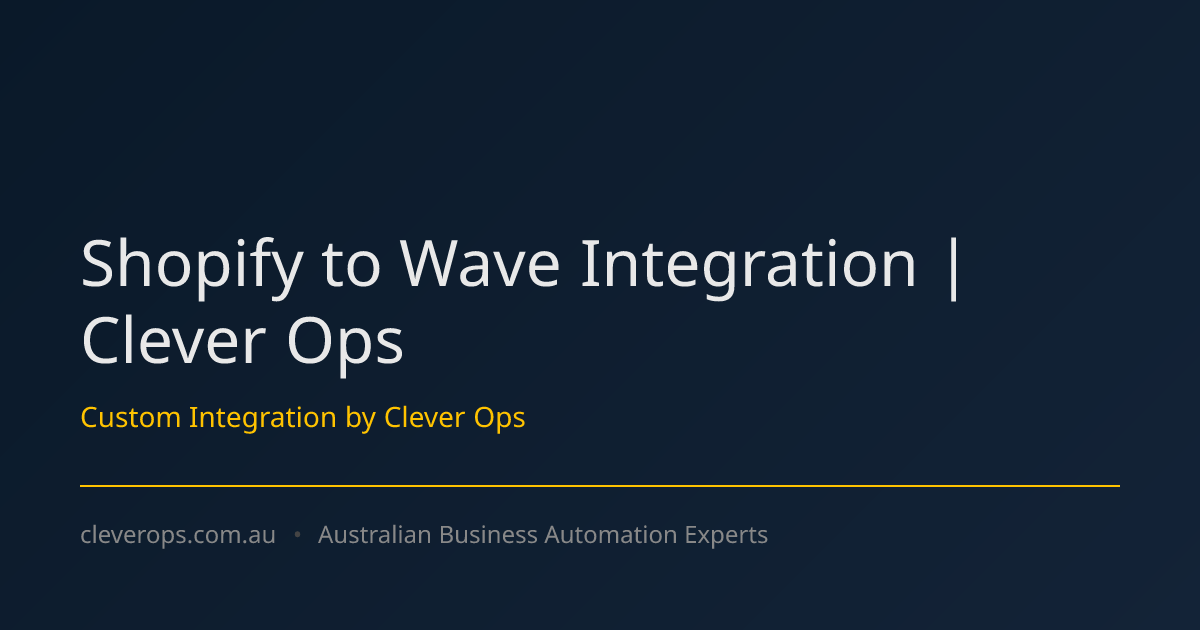 Shopify to Wave Integration | Clever Ops