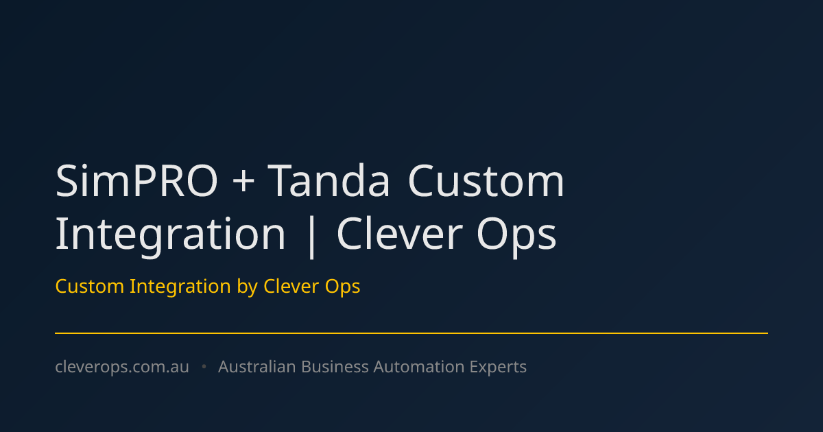 SimPRO + Tanda Custom Integration | Clever Ops